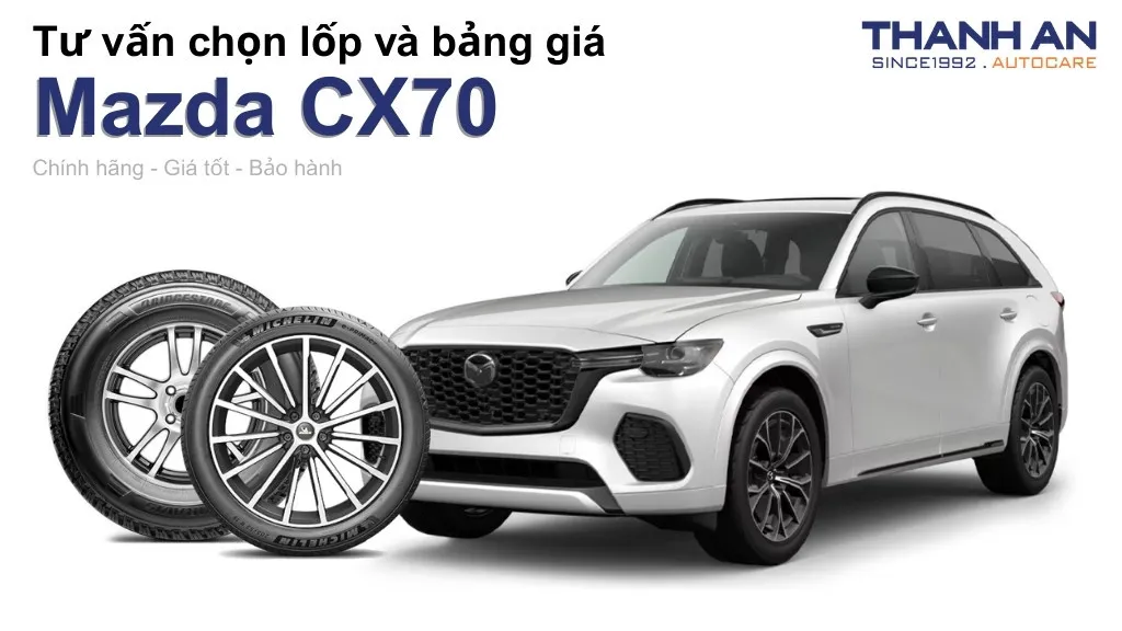 Lốp xe Mazda CX70 giá bao nhiêu? Sử dụng các kích thước nào?