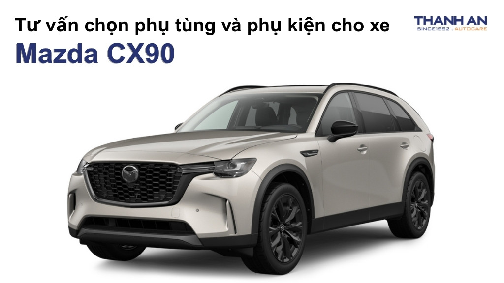 Phụ tùng và phụ kiện xe Mazda CX90