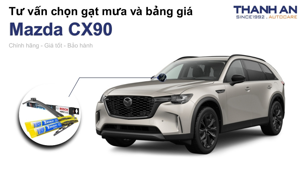 Gạt mưa xe Mazda CX90 loại nào tốt? Bảng giá mới nhất
