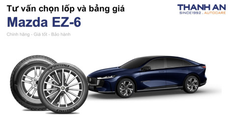 mazda-ez-6-nen-thay-lop-gi-chi-phi-bao-nhieu