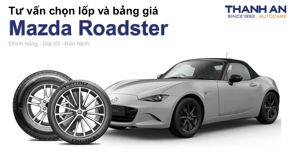 Lốp xe Mazda Roadster giá bao nhiêu? Sử dụng các kích thước nào?