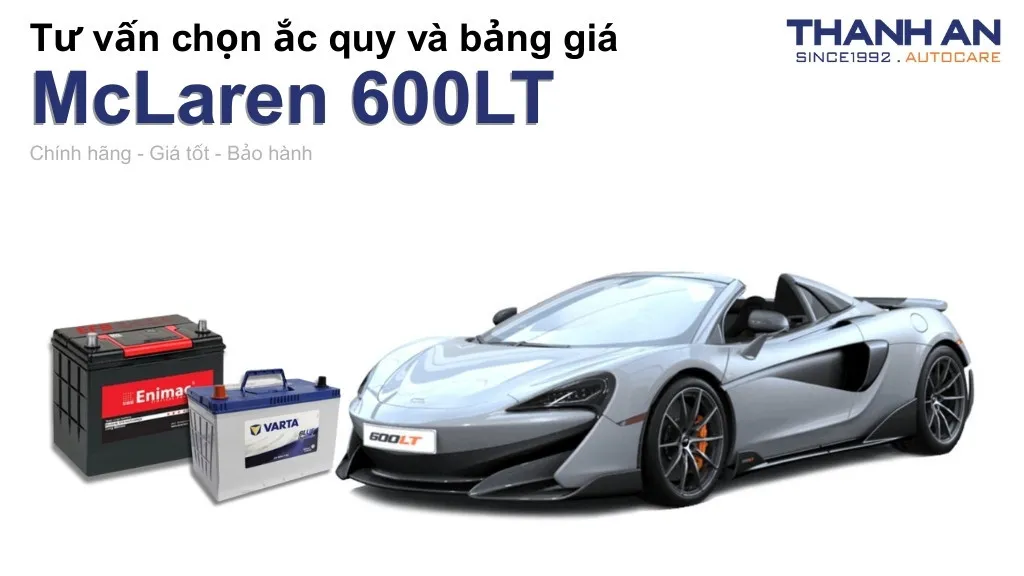 Bình ắc quy xe McLaren 600LT loại nào tốt? Bảng giá mới nhất