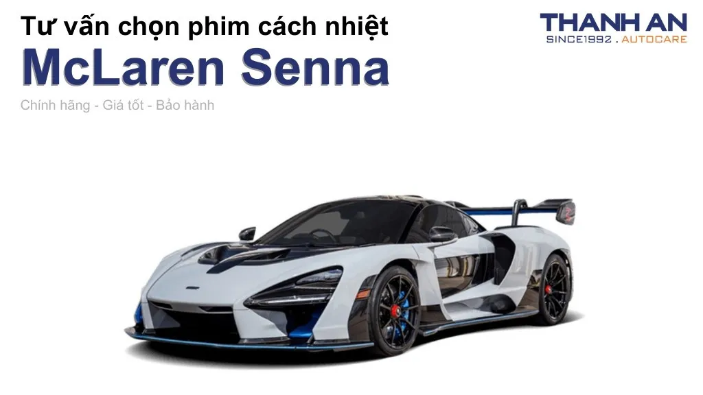 Dán phim cách nhiệt xe McLaren Senna loại nào tốt? Bảng giá mới nhất