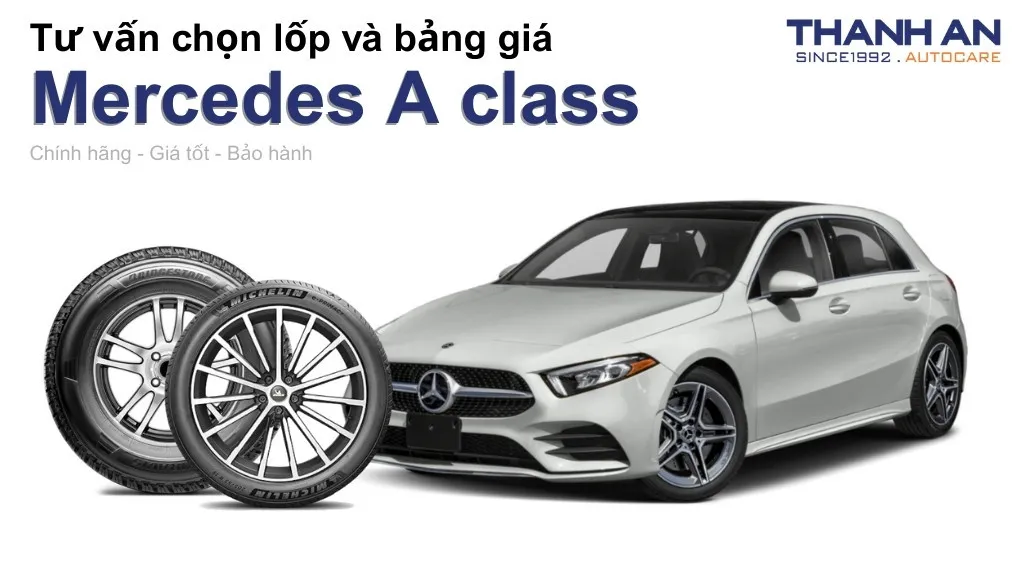 Lốp xe Mercedes A class giá bao nhiêu? Sử dụng các kích thước nào?