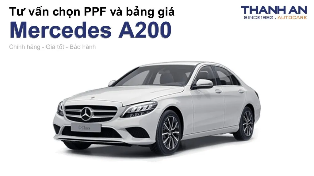 Dán PPF xe Mercedes A200 loại nào tốt? Bảng giá mới nhất