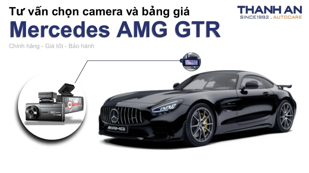 Camera hành trình xe Mercedes AMG GTR loại nào tốt? Bảng giá mới nhất