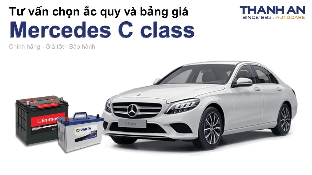 Bình ắc quy xe Mercedes C class loại nào tốt? Bảng giá mới nhất