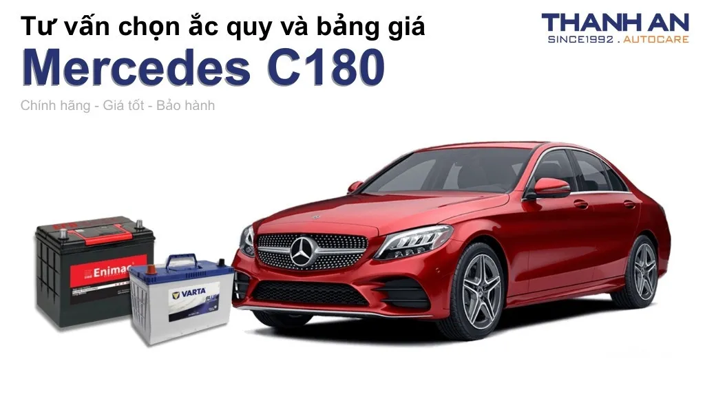 Bình ắc quy xe Mercedes C180 loại nào tốt? Bảng giá mới nhất
