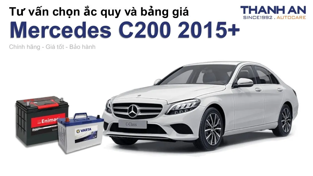 Bình ắc quy xe Mercedes C200 2015+ loại nào tốt? Bảng giá mới nhất