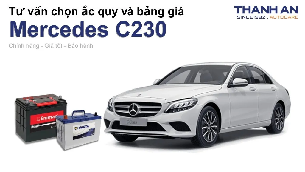 Bình ắc quy xe Mercedes C230 loại nào tốt? Bảng giá mới nhất