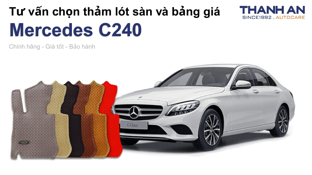 Thảm lót sàn xe Mercedes C240 loại nào tốt? Bảng giá mới nhất