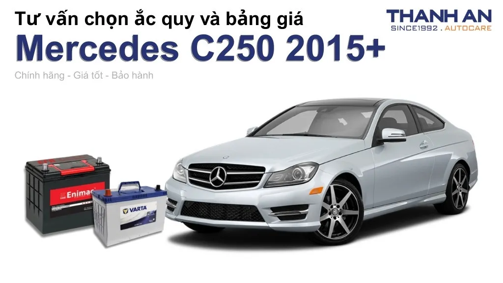 Bình ắc quy xe Mercedes C250 2015+ loại nào tốt? Bảng giá mới nhất