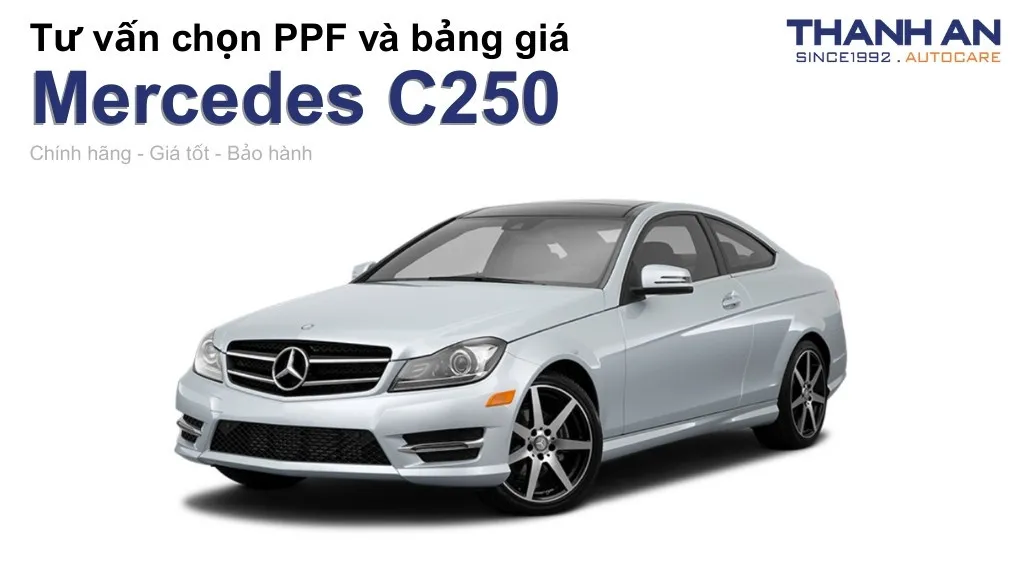 Dán PPF xe Mercedes C250 loại nào tốt? Bảng giá mới nhất