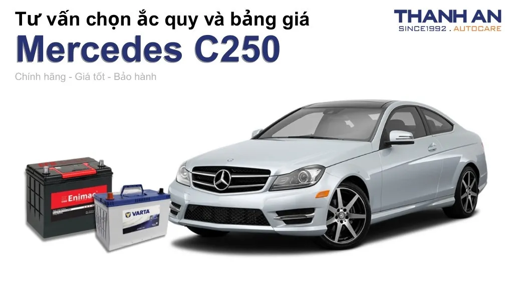 Bình ắc quy xe Mercedes C250 loại nào tốt? Bảng giá mới nhất