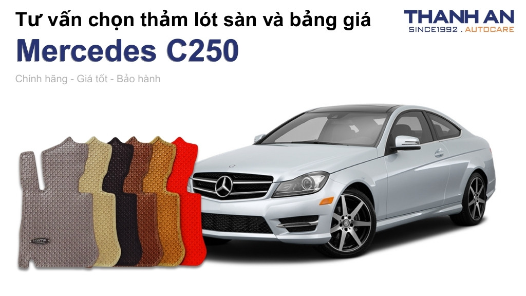 Thảm lót sàn xe Mercedes C250 loại nào tốt? Bảng giá mới nhất