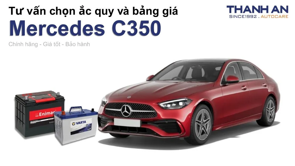 Bình ắc quy xe Mercedes C350 loại nào tốt? Bảng giá mới nhất