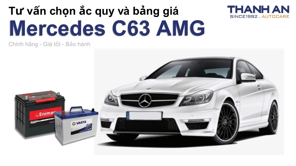 Bình ắc quy xe Mercedes C63 AMG loại nào tốt? Bảng giá mới nhất