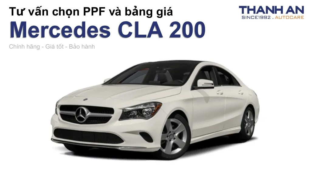 Dán PPF xe Mercedes CLA 200 loại nào tốt? Bảng giá mới nhất