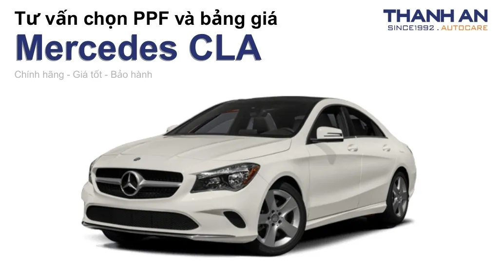Dán PPF xe Mercedes CLA loại nào tốt? Bảng giá mới nhất