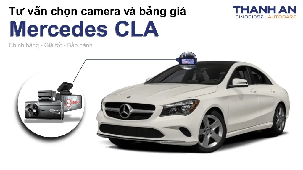 Camera hành trình xe Mercedes CLA loại nào tốt? Bảng giá mới nhất