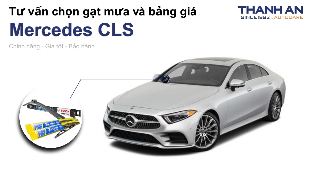 Gạt mưa xe Mercedes CLS loại nào tốt? Bảng giá mới nhất
