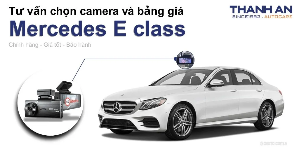 Camera hành trình xe Mercedes E class loại nào tốt? Bảng giá mới nhất
