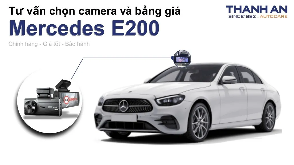Camera hành trình xe Mercedes E200 loại nào tốt? Bảng giá mới nhất