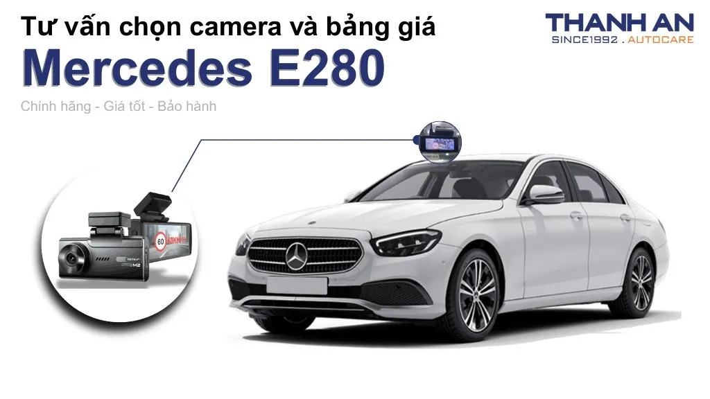 Camera hành trình xe Mercedes E280 loại nào tốt? Bảng giá mới nhất