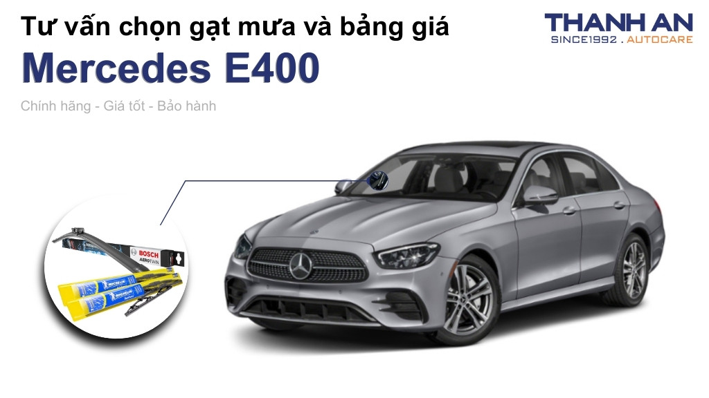 Gạt mưa xe Mercedes E400 loại nào tốt? Bảng giá mới nhất