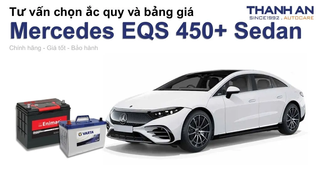 Bình ắc quy xe Mercedes EQS 450+ Sedan loại nào tốt? Bảng giá mới nhất