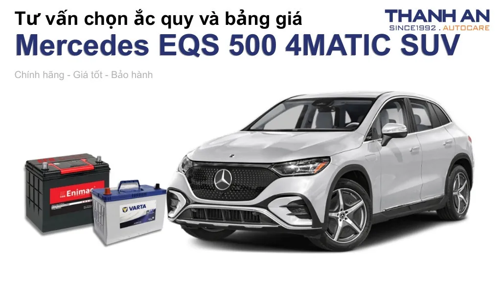 Bình ắc quy xe Mercedes EQS 500 4MATIC SUV loại nào tốt? Bảng giá mới nhất
