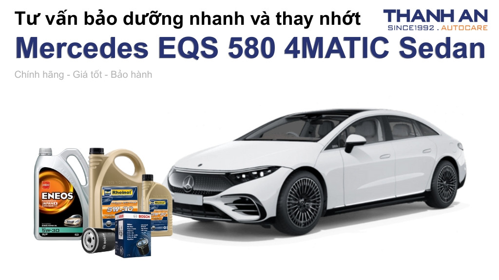 Dầu nhớt xe Mercedes EQS 580 4MATIC Sedan loại nào tốt? Bảng giá mới nhất