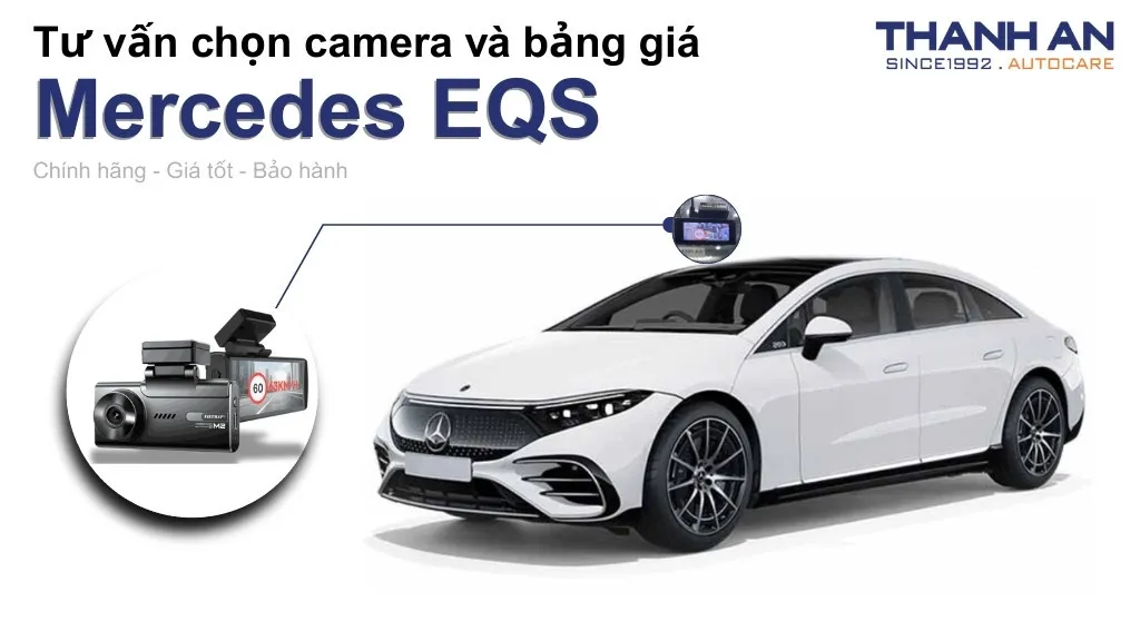Camera hành trình xe Mercedes EQS loại nào tốt? Bảng giá mới nhất