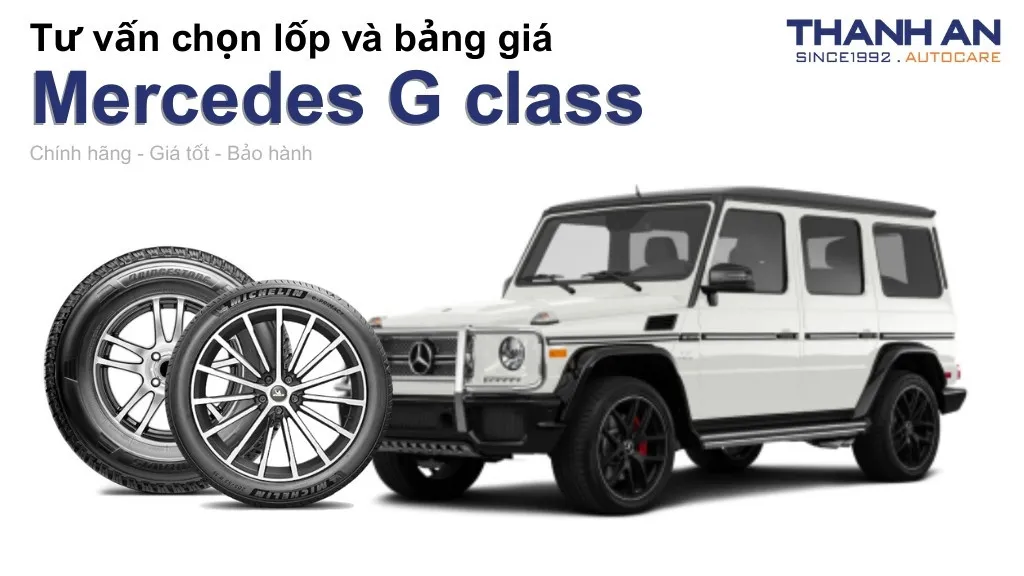 Lốp xe Mercedes G class giá bao nhiêu? Sử dụng các kích thước nào?
