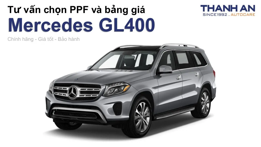Dán PPF xe Mercedes GL400 loại nào tốt? Bảng giá mới nhất