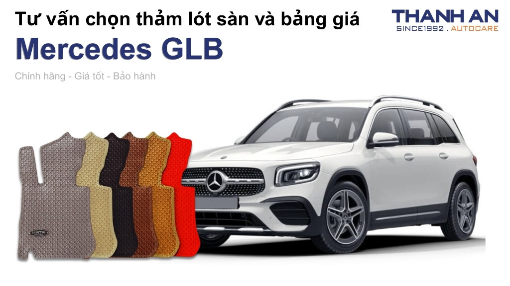 Thảm lót sàn xe Mercedes GLB loại nào tốt? Bảng giá mới nhất