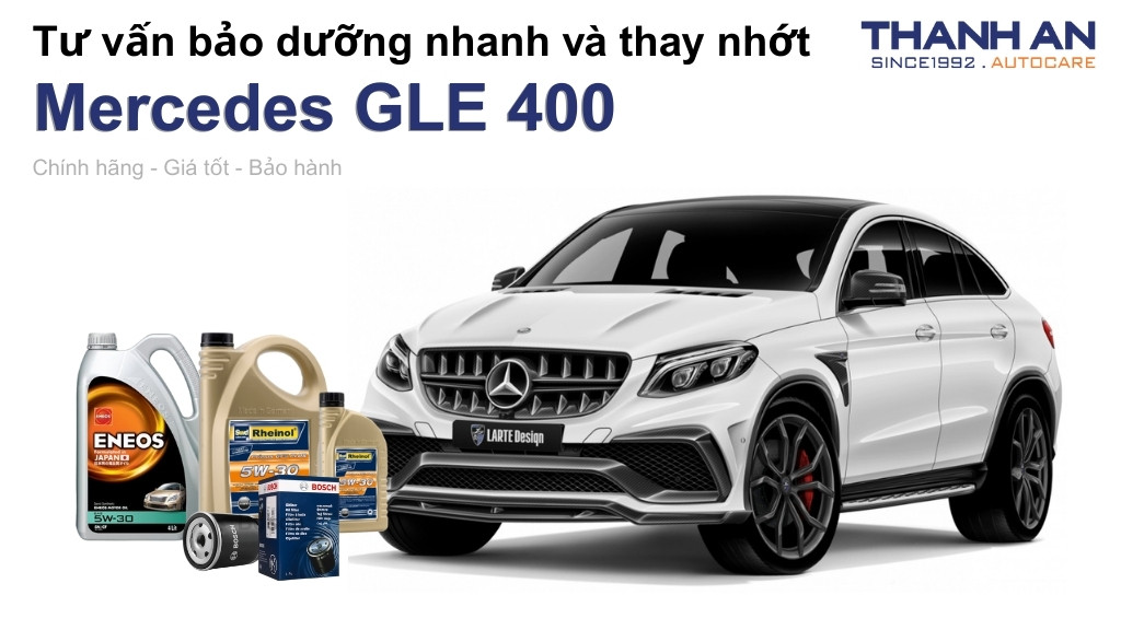 Dầu nhớt xe Mercedes GLE 400 loại nào tốt? Bảng giá mới nhất