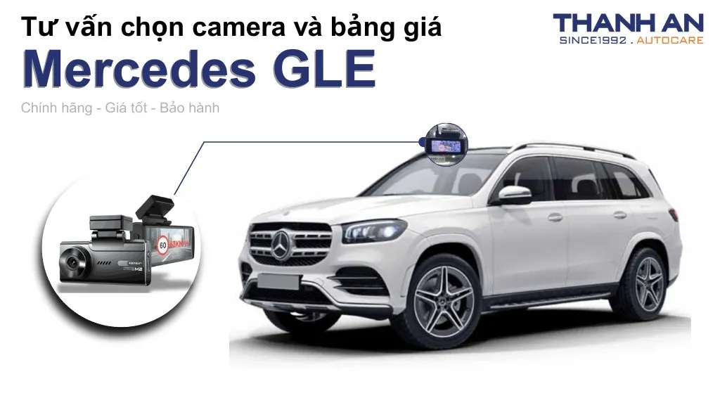 Camera hành trình xe Mercedes GLE loại nào tốt? Bảng giá mới nhất