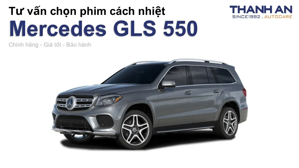 Dán phim cách nhiệt xe Mercedes GLS 550 loại nào tốt? Bảng giá mới nhất