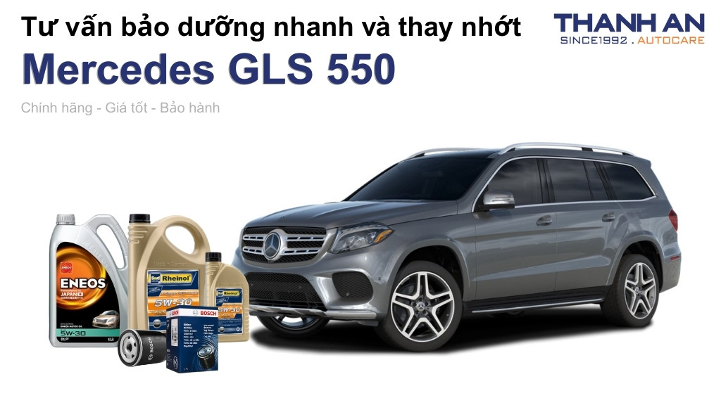 Dầu nhớt xe Mercedes GLS 550 loại nào tốt? Bảng giá mới nhất