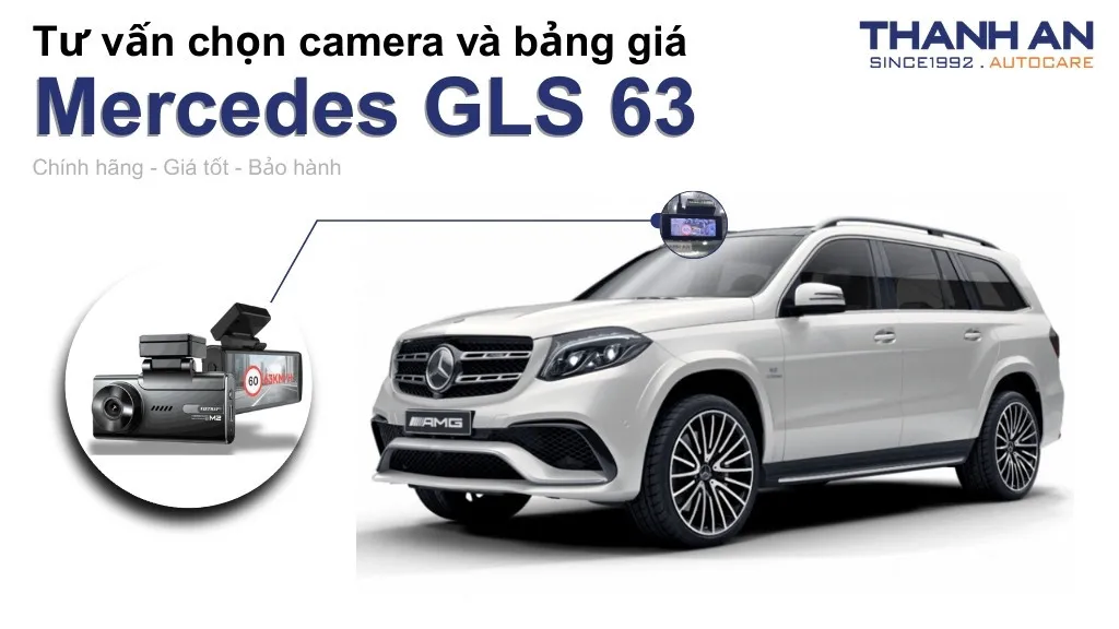 Camera hành trình xe Mercedes GLS 63 loại nào tốt? Bảng giá mới nhất