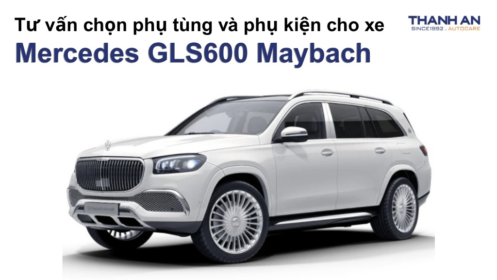 Phụ tùng và phụ kiện xe Mercedes GLS600 Maybach