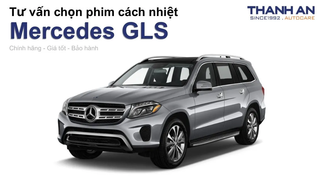 Dán phim cách nhiệt xe Mercedes GLS loại nào tốt? Bảng giá mới nhất