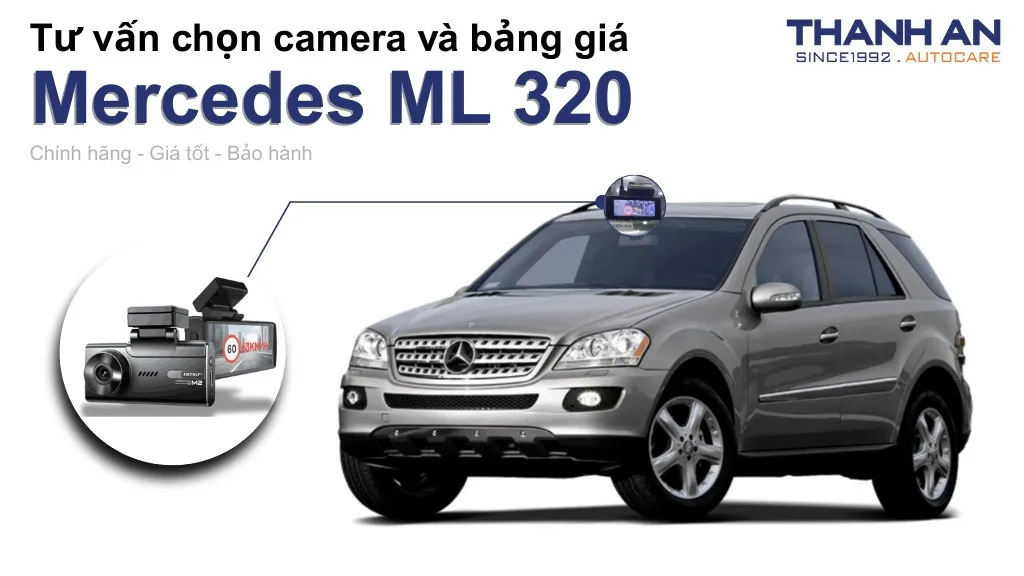 Camera hành trình xe Mercedes ML 320 loại nào tốt? Bảng giá mới nhất