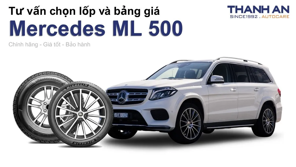 Lốp xe Mercedes ML 500 giá bao nhiêu? Sử dụng các kích thước nào?