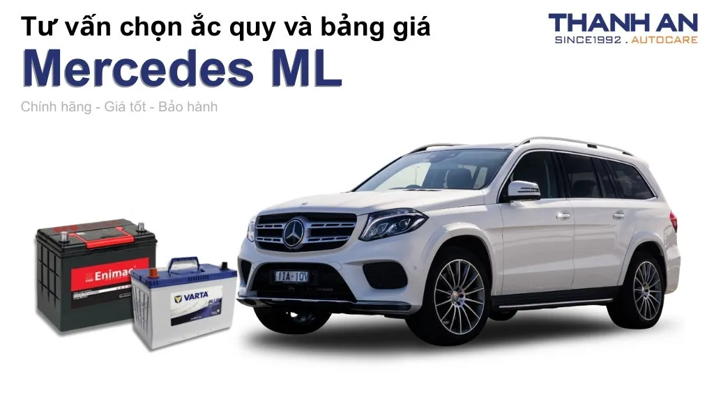Bình ắc quy xe Mercedes ML loại nào tốt? Bảng giá mới nhất