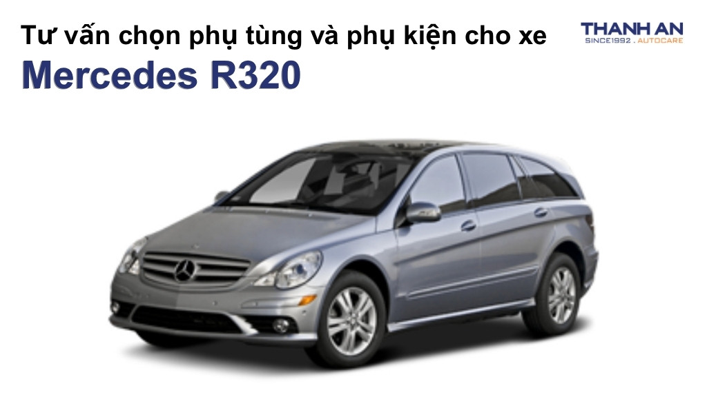 Phụ tùng và phụ kiện xe Mercedes R320