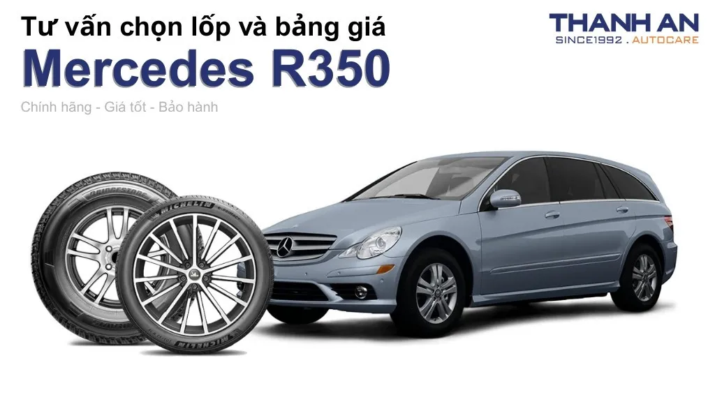 Lốp xe Mercedes R350 giá bao nhiêu? Sử dụng các kích thước nào?