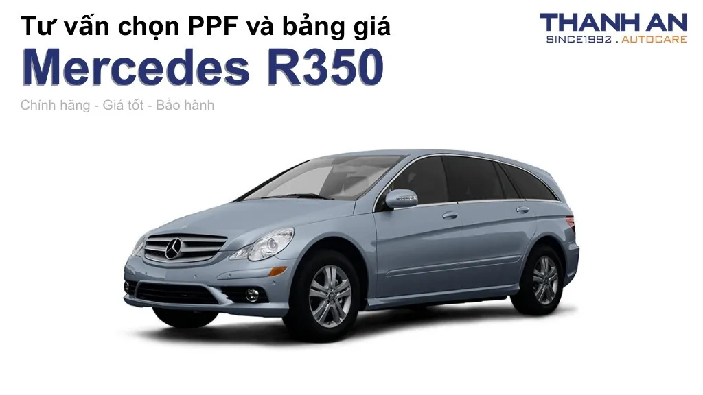 Dán PPF xe Mercedes R350 loại nào tốt? Bảng giá mới nhất