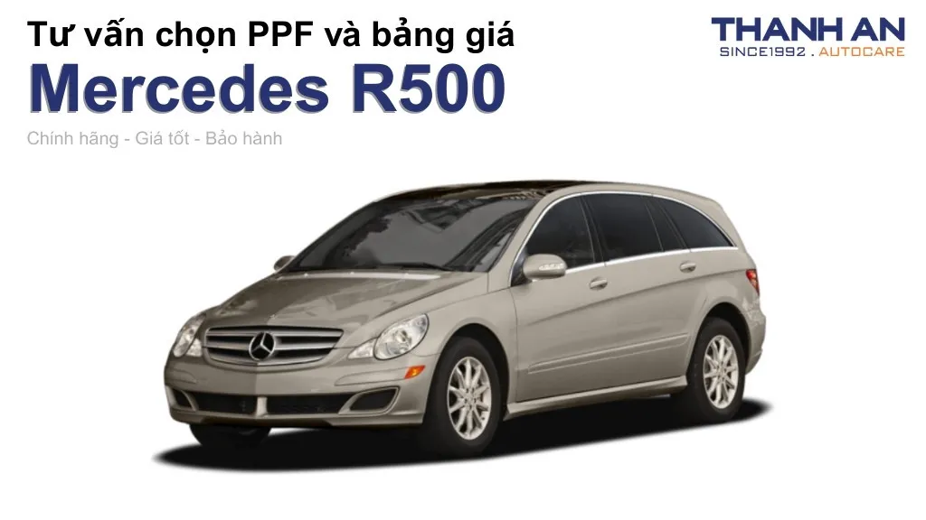 Dán PPF xe Mercedes R500 loại nào tốt? Bảng giá mới nhất